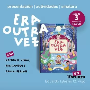 Paula Merlán, Bea Campos e Ramón D. Veiga presentan 'Era outra vez' na Librería Librouro